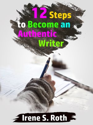 cover image of 12 Steps to Become an Authentic Writer